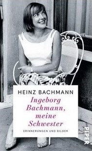 Ingeborg Bachmann, meine Schwester